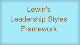 Lewins Leadership Styles Framework [upl. by Tiffa]