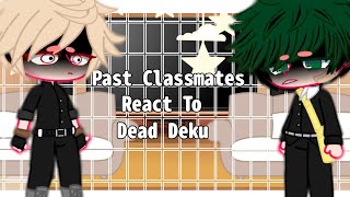 Aldera Junior High Reacts To Dead Deku [upl. by Yelyak]