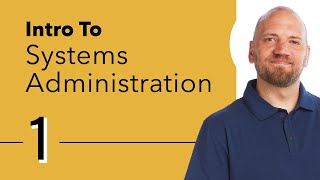 Introduction to Systems Administration [upl. by Nonnahc]