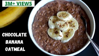 THE BEST OATMEAL RECIPE  HEALTHY JUNK FREE BREAKFAST IDEA  CHOCOLATE BANANA OATMEAL  Bowl To Soul [upl. by Leiahtan]