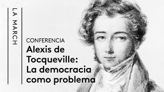 Tocqueville I La democracia como problema  La March [upl. by Llerroj]