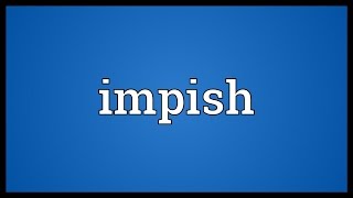 Impish Meaning [upl. by Piper]