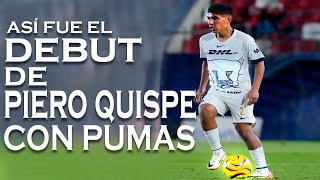 ASÍ JUGÓ PIERO QUISPE EN SU DEBUT CON PUMAS ● 2024ᴴᴰ [upl. by Ching]