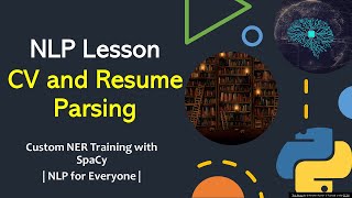 NLP Tutorial 16  CV and Resume Parsing with Custom NER Training with SpaCy [upl. by Ariada]