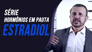 Hormônios em Pauta  Estradiol e a qualidade de vida feminina  Dr Italo Rachid [upl. by Cynde]