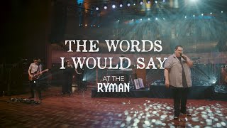 Sidewalk Prophets  The Words I Would Say Live From The Ryman [upl. by Eixirt]