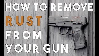 How To Remove Rust From A Gun [upl. by Rehtaef]