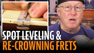 Fixing fret buzz spot leveling and recrowning [upl. by Feodore]