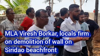 MLA Viresh Borkar along with Siridao locals oppose construction of compound wall on Beachfront [upl. by Emanuela]