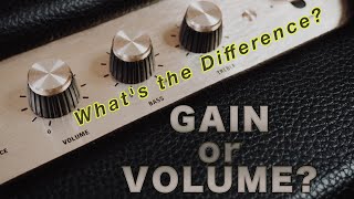 Whats the Difference Between Gain and Volume [upl. by Berliner973]