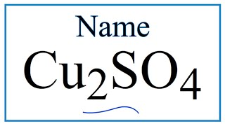 How to Write the Name for Cu2SO4 [upl. by Donaugh300]