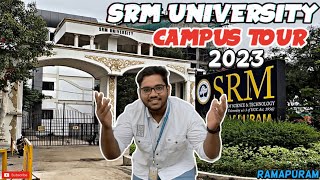 SRM UNIVERSITY RAMAPURAM 🏫 CAMPUS TOUR  2023 [upl. by Emad]