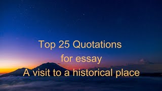 Top 25 Quotations for essay A visit to a historical placeessay writing quotationsclass 1012 [upl. by Ettelrats]