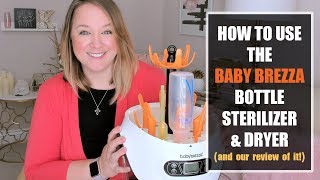 Baby Brezza Bottle Sterilizer Review amp Tutorial [upl. by Gloria]