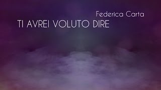 Federica Carta  Ti avrei voluto dire Official Lyric Video [upl. by Wanids]