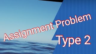 Assignment problems type 2 [upl. by Yngad]