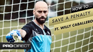 How to Save a Penalty FT Willy Caballero  Learn Goalkeeper Skills Technique Tutorial [upl. by Yreved]