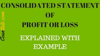 Consolidated Statement of Profit or Loss  Explained with Example [upl. by Anyk]