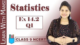 Class 9 Maths  Chapter 14  Exercise 142 Q1  Statistics  NCERT [upl. by Nador]