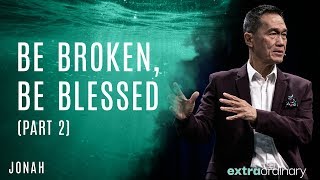 Be Broken Be Blessed Part 2  Peter TanChi  Extraordinary [upl. by Mildrid118]