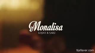 lojay monalisa ft sarz [upl. by Lemcke]