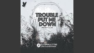 Trouble Put Me Down Jersey Club [upl. by Graf533]