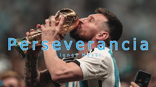 MESSI  PERSEVERANCIA Emotivo [upl. by Rimas315]