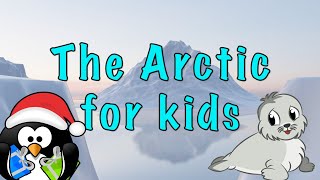 The Arctic for Kids [upl. by Nerahs]