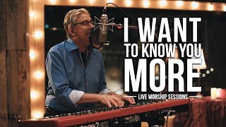 Don Moen  I Want to Know You More  Praise and Worship Music [upl. by Varney]