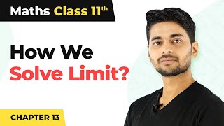 Class 11 Maths  How We Solve Limit  Limits and Derivatives [upl. by Naivaf]