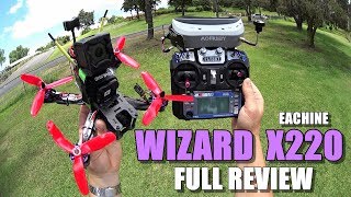 Eachine WIZARD X220 FPV  Full Review  Unboxing  Inspection  FlightCRASH Test  Pros amp Cons [upl. by Prissy]