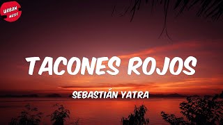 Sebastián Yatra  Tacones Rojos Letra [upl. by Srednas967]