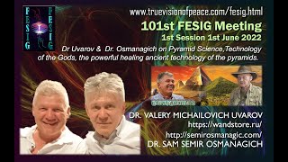 FESIG 101st  Valery Uvarov amp Sam Osmanagich on Pyramid Science amp Technology of the Gods [upl. by Eak445]