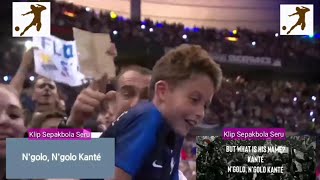 Ngolo Kante Full Song  Lagu Nyanyi Untuk Kante  Lyric English amp French [upl. by Miarfe]