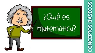 ¿QUÉ SON LAS MATEMÁTICAS [upl. by Nodnart]