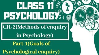 Class 11 Psychology NCERT chapter2  Part1 Goals of psychological enquiry  Text book [upl. by Chadabe]