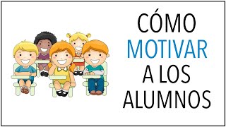 Cómo MOTIVAR a los Alumnos [upl. by Annavoeg]