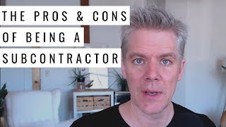 The Pros and Cons of Working as a Subcontractor [upl. by Apfelstadt]