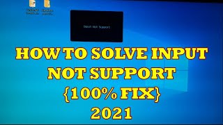 NEW 2022 Input not supported  Monitor Display 100 Working  FIXED [upl. by Irianat518]