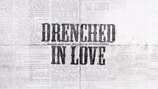 Drenched in Love Official Lyric Video  Bethel Music amp Daniel Bashta  VICTORY [upl. by Anierdna159]