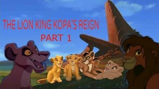 The Lion King Kopas Reign Part 1 Read Description [upl. by Spaulding]