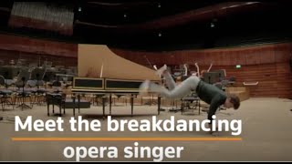 Meet the breakdancing opera singer [upl. by Weissmann]