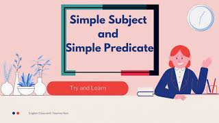 Simple Subject and Simple Predicate [upl. by Roxanna966]