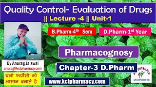 Quality Control  Evaluation of Drugs  L4 Unit1 4th  Chapter3 DPharm 1st year Pharmacognosy [upl. by Anna-Diana]