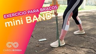 Treino POWER para os braços com mini band  Carol Borba [upl. by Malarkey]