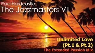 Paul Hardcastle  Unlimited Love The Extended Passion Mix [upl. by Vito]