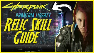 Cyberpunk 2077 Phantom Liberty Relic Skill Guide [upl. by Retsub]