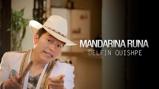 Delfin Quishpe  Mandarina Runa [upl. by Sanderson]