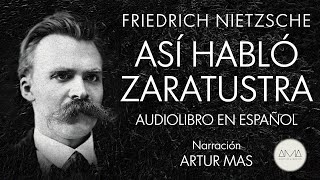 Friedrich Nietzsche  Así Habló Zaratustra Audiolibro Completo en Español quotVoz Real Humanaquot [upl. by Charmain]