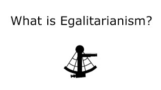 What is Egalitarianism [upl. by Meunier]